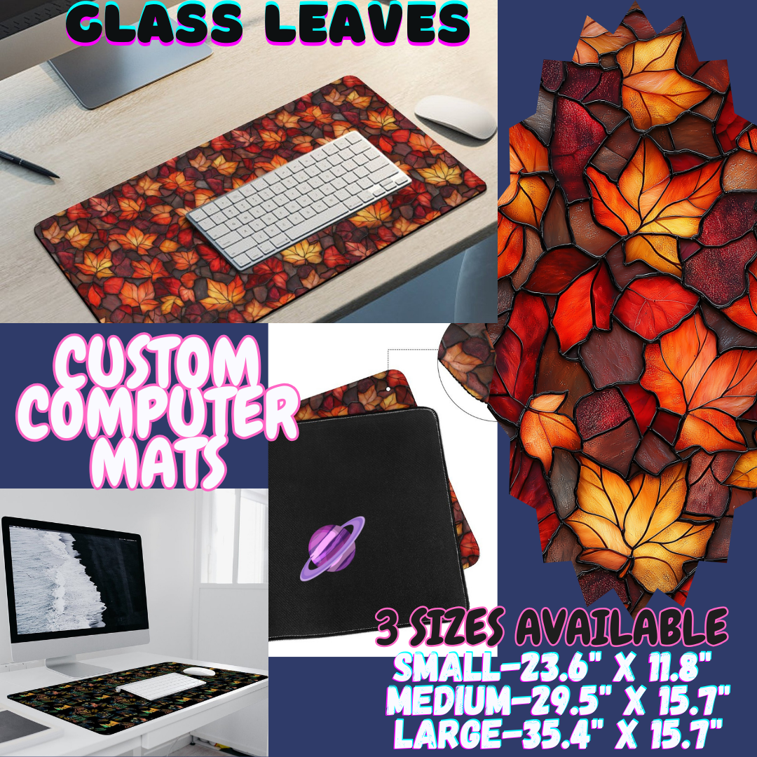 GLASS LEAVES - COMPUTER MAT PREORDER CLOSING 12/6