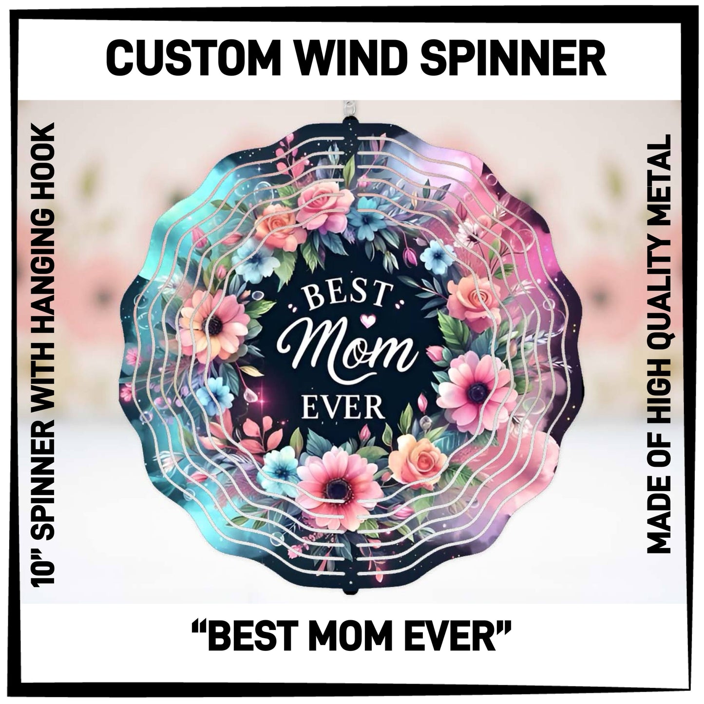 W2SN - Best Mom Ever Wind Spinners - Preorder ETA: Late Jan