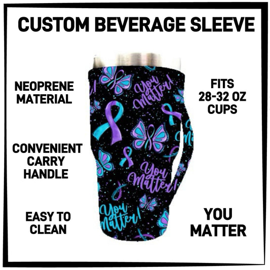 BS1L - You Matter 28-32oz Beverage Sleeves - Preorder ETA: Late Jan