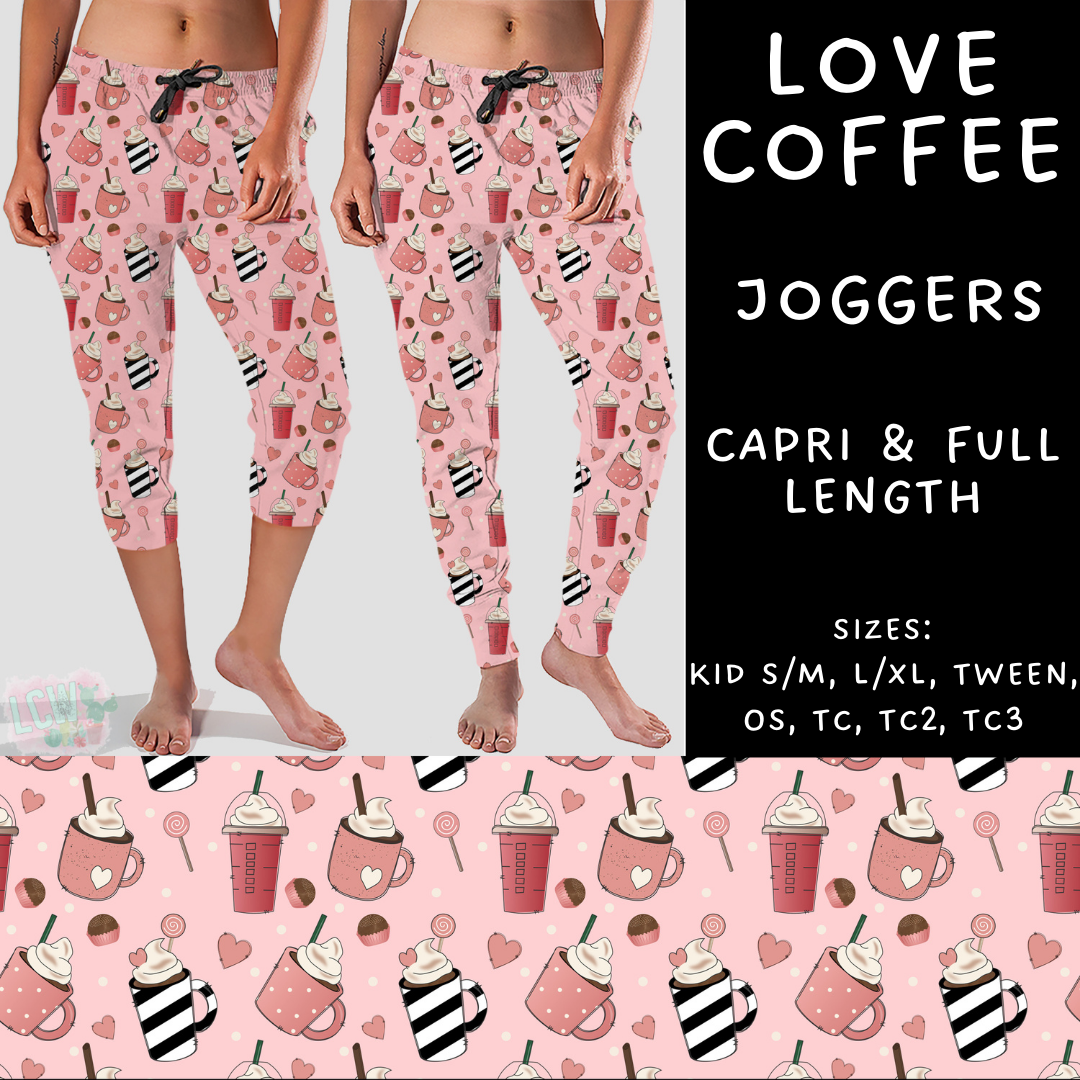 Batch #252 - Valentines Day - Closes 12/11 - ETA late Jan - Love Coffee Full and Capri Length Joggers