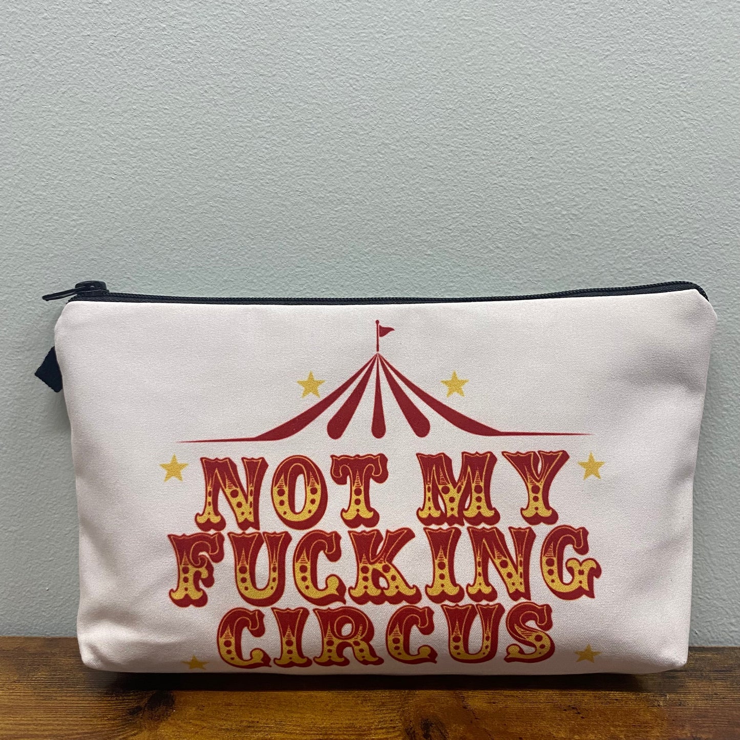 Pouch - Adult, Not My Fucking Circus - PREORDER