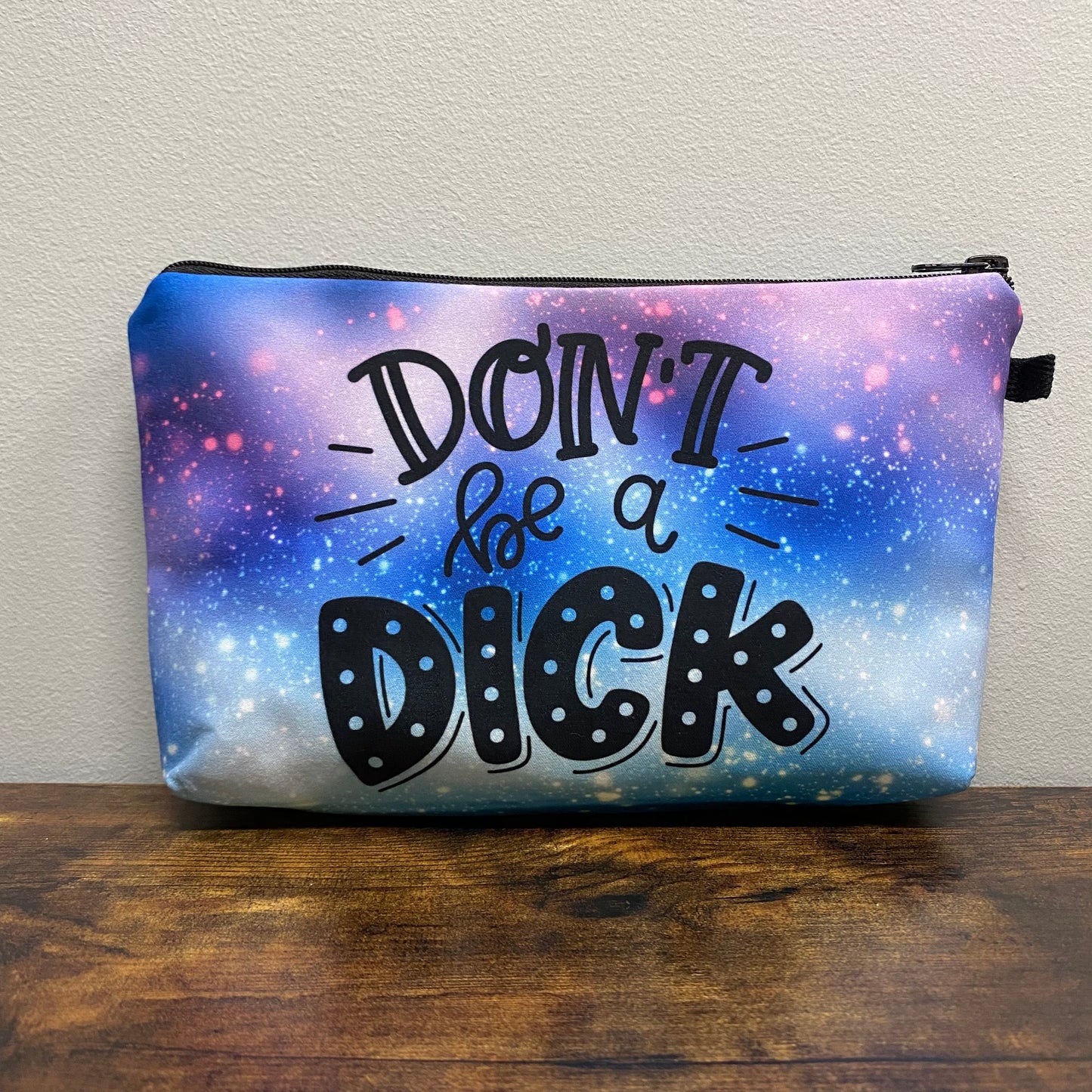 Pouch - Adult, Don’t Be A Dick - PREORDER